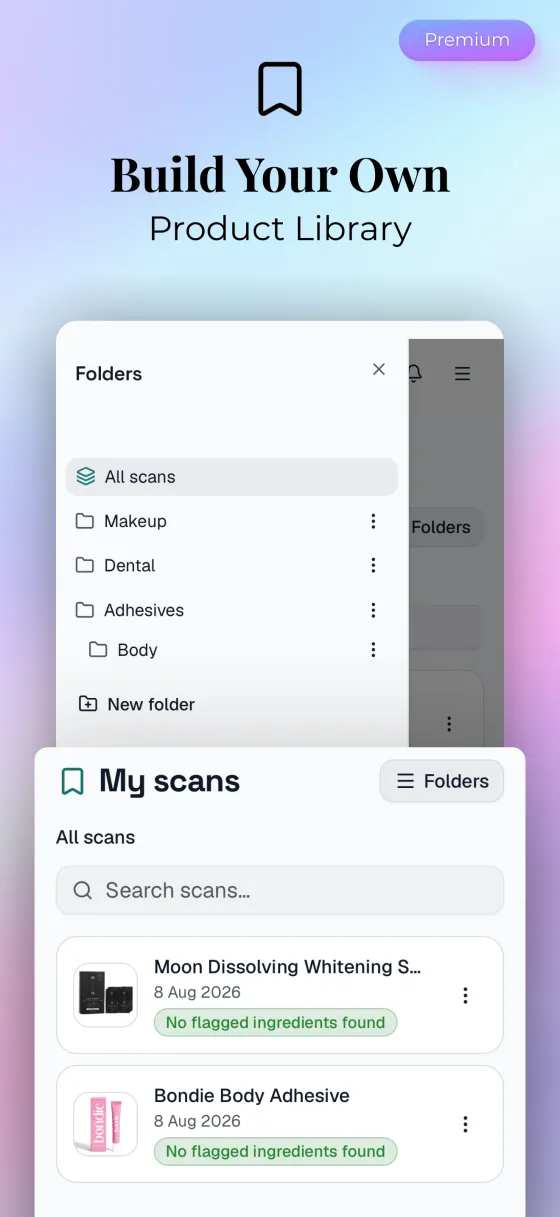 Build your own product library: saved scans filed into folders for makeup, dental and adhesives.